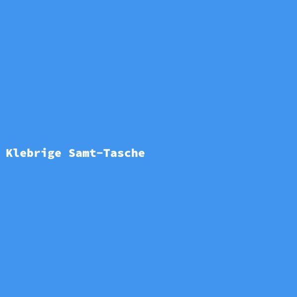 Klebrige Samt-Tasche