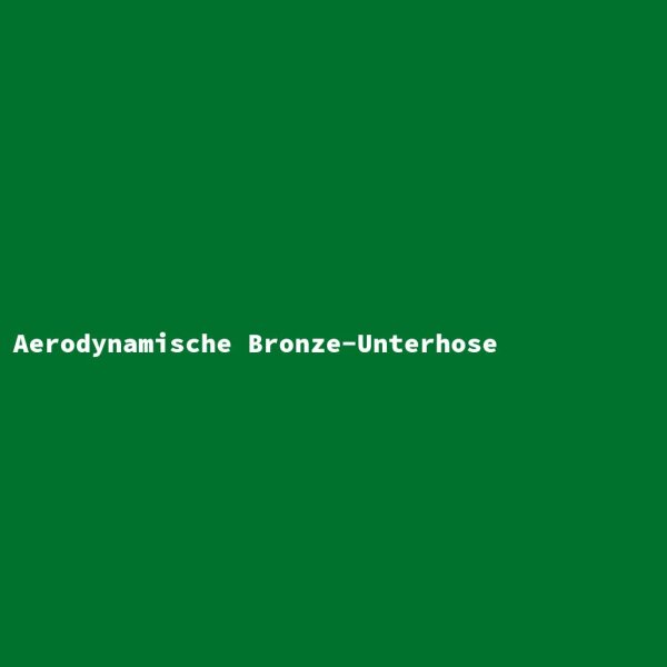 Aerodynamische Bronze-Unterhose