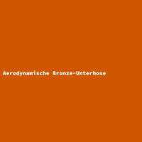 Aerodynamische Bronze-Unterhose