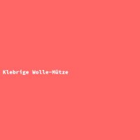 Klebrige Wolle-M&uuml;tze