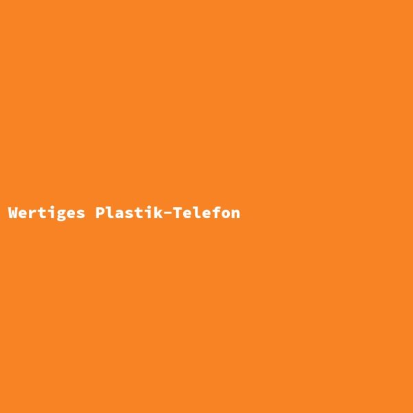 Wertiges Plastik-Telefon