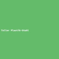 Toller Plastik-Stuhl